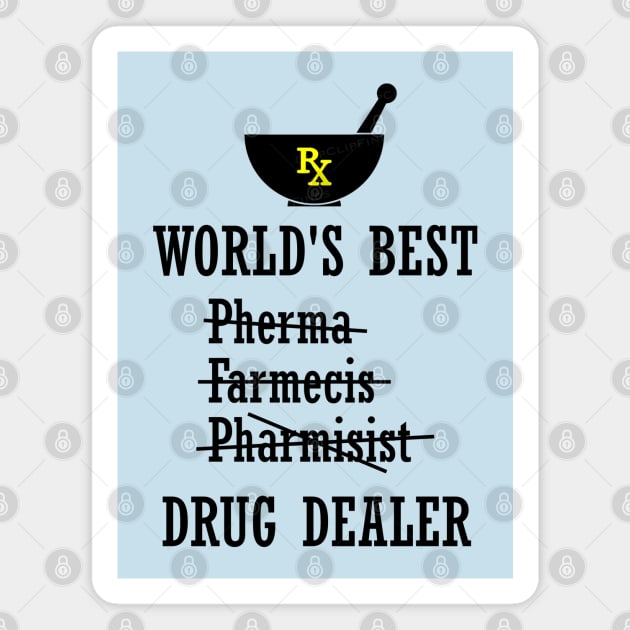 World's Best Pharmacist / Drug Dealer Magnet by INLE Designs